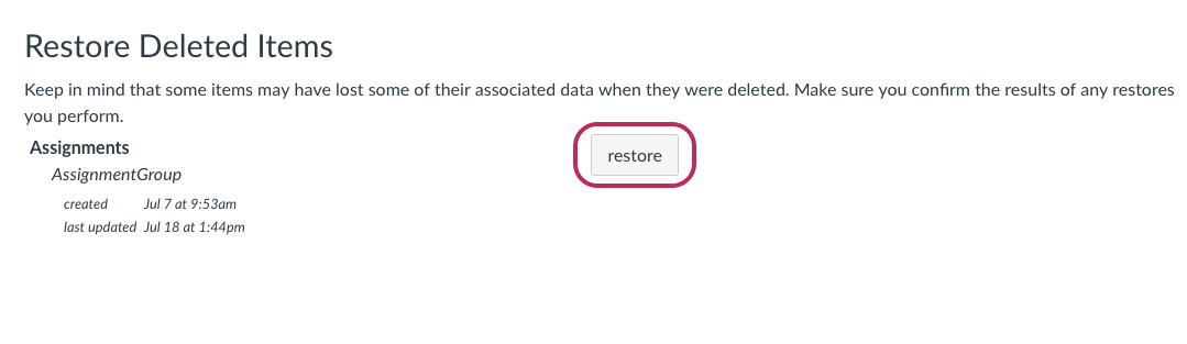 The button to restore deleted items in Canvas. It is a gray box with the word restore within.