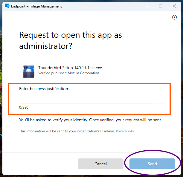 An Endpoint Privilege Management dialog titled 'Enter your business justification,' containing a multi-line text field for your reason of up to 280 characters and a Send button.